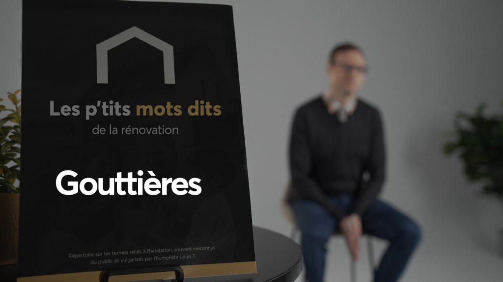 Louis T présente la capsule vidéo de la semaine qui porte sur les gouttières.