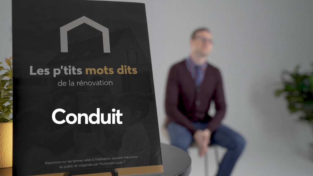 Louis T parle des conduits dans la capsule vidéo des p'tits mots dit de la rénovation