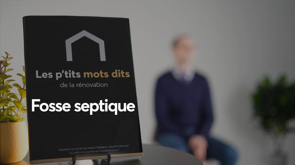 Vidéo de Louis T qui parle de la fosse septique, pièce cruciale de l'assainissement 